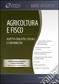 Agricoltura e fisco. Aspetti civilistici, fiscali e contributivi libro