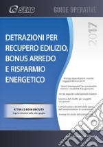 Detrazioni per recupero edilizio, bonus arredo e risparmio energetico libro