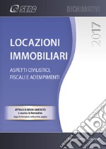 Locazioni immobiliari. Aspetti civilistici, fiscali e adempimenti libro