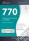 Il mod. 770/2017 sempflificato e ordinario. Guida alla compilazione e casi pratici libro