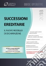 Successione ereditarie. Il nuovo modello di dichiarazione. Con Contenuto digitale per download libro