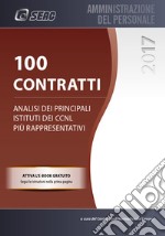 100 Contratti. Analisi dei principali istituti dei CCNL più rappresentativi libro