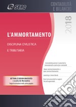 L'ammortamento. Disciplina civilistica e tributaria libro