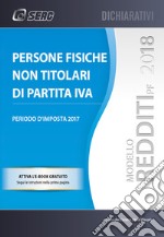 Modello redditi 2018. Persone fisiche non titolari di partita IVA. Con ebook libro