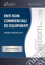 Modello redditi 2018. Enti non commerciali ed equiparati libro