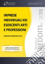 Modello redditi 2018. Imprese individuali ed esercenti arti e professioni. Con ebook libro