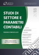 Studi di settore e parametri contabili. Periodo d'imposta 2017 libro