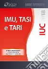 IUC 2018. IMU, TASI e TARI. Con e-book libro