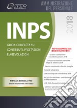 INPS. Guida completa su contributi, prestazioni e agevolazioni. Con ebook libro