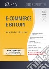 E-commerce e bitcoin. Aspetti civilistici e fiscali. Con e-book. Con espansione online libro