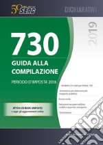 Mod. 730/2019. Guida alla compilazione. Periodo d'imposta 2018 libro