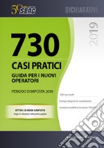 Mod. 730/2019. Casi pratici di compilazione libro