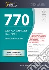 Il mod. 770/2019. Guida alla compilazione e casi pratici libro