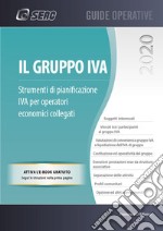 Il gruppo IVA. Strumenti di pianificazione IVA per operatori economici collegati libro