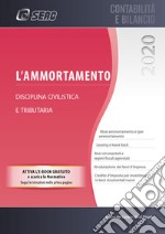 L'ammortamento. Disciplina civilistica e tributaria. Con e-book libro