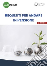 Vademecum. Requisiti per andare in pensione libro