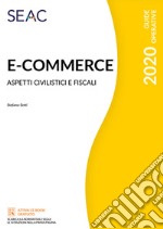 E-commerce. Aspetti civilistici e fiscali libro