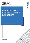 La fiscalità dei redditi da lavoratore dipendente libro