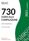 Mod. 730/2021. Guida Alla Compilazione. Periodo D'imposta 2020 libro