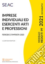 Modello redditi 2021. Imprese individuali ed esercenti arti e professioni libro