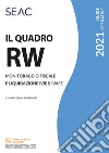 Il quadro RW 2021. Monitoraggio fiscale e liquidazione IVIE e IVAFE libro di Vial Ennio Centro Studi Fiscali Seac (cur.)