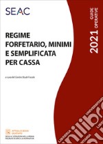 Regime Forfetario, Minimi E Semplificata Per Cassa libro