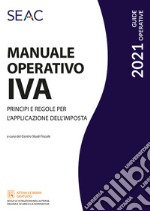 Manuale operativo IVA. Principi e regole per l'applicazione dell'imposta libro