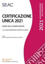 Certificazione Unica. Guida alla compilazione libro