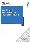 Guida alla disciplina del transfer pricing libro