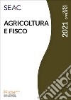 Agricoltura e fisco libro di Centro Studi Fiscali Seac