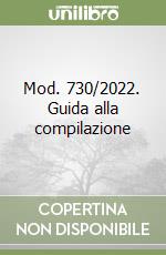 Mod. 730/2022. Guida alla compilazione libro