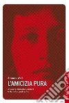 L'amicizia pura libro