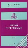 Sogno e scetticismo libro di Malcolm Norman