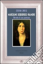 Marceline Desbordes-Valmore. Ritratto di una poetessa libro