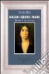 Marceline Desbordes-Valmore. Ritratto di una poetessa libro