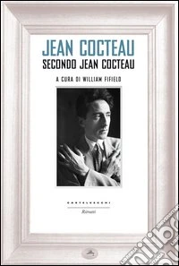 Jean Cocteau secondo Jean Cocteau