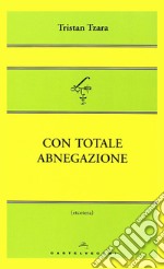 Con totale abnegazione libro