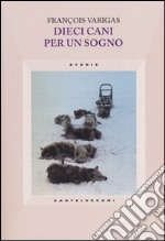 Dieci cani per un sogno libro