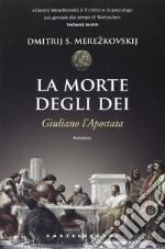 La morte degli dei. Giuliano l'Apostata libro