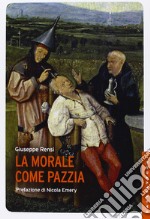 La morale come pazzia libro