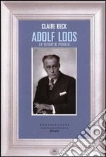 Adolf Loos. Un ritratto privato libro