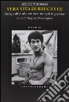 Vera vita di Bruce Lee. Storia, ambizioni e caduta di uno spirito guerriero libro