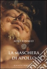 La maschera di Apollo libro