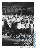 Il capitalismo e lo stato. Crisi e trasformazione delle strutture economiche libro