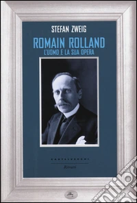 Romain Rolland. L'uomo e la sua opera