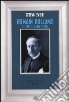 Romain Rolland. L'uomo e la sua opera libro