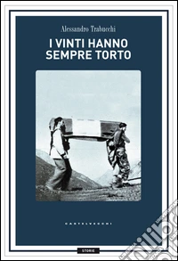 I vinti hanno sempre torto libro