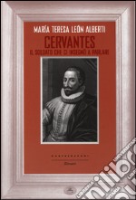 Cervantes. Il soldato che ci insegnò a parlare libro