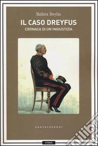 Il caso Dreyfus. Cronaca di un'ingiustizia