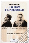 Il giudice e il prigioniero. Il carcere di Antonio Gramsci libro